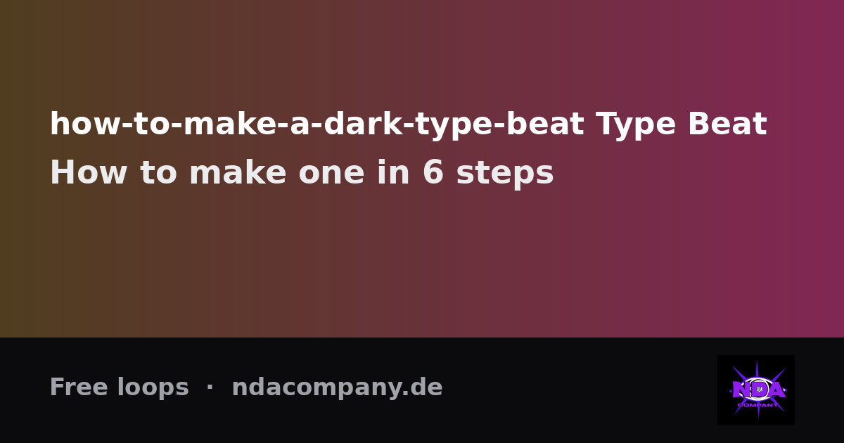 Wie du einen Dark Type Beat machst (+ kostenlose Loops)