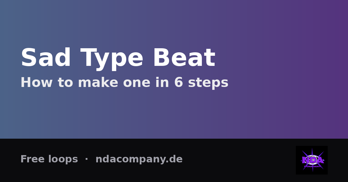 How to Make a Sad Type Beat (+ Free Loops)