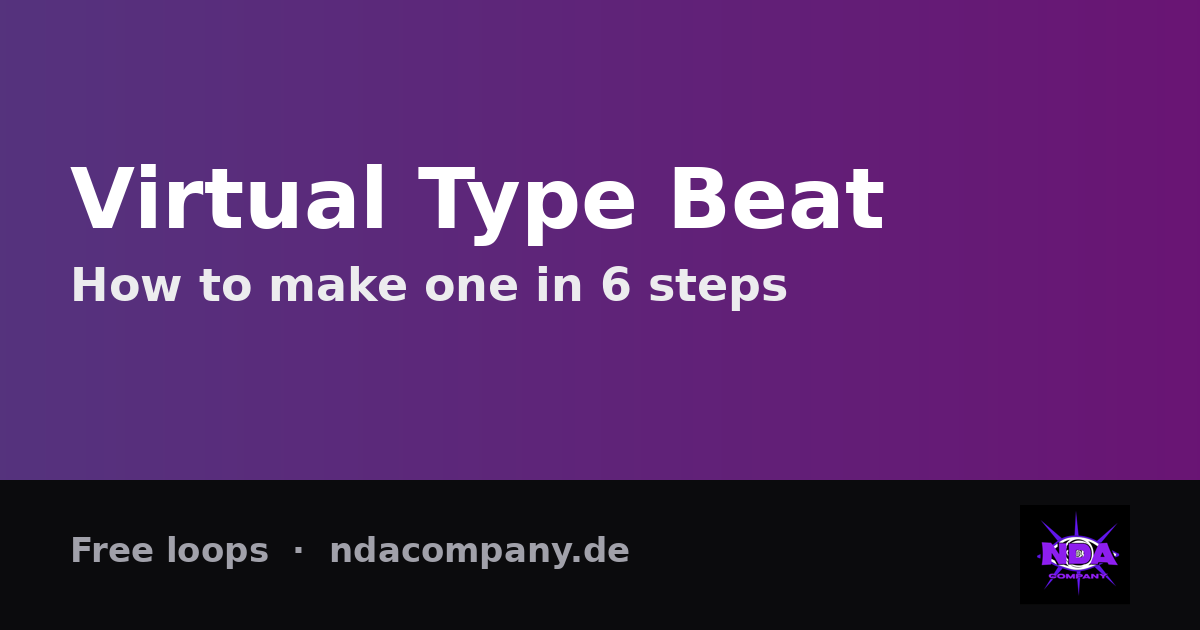 Wie du einen Virtual Type Beat machst (+ kostenlose Loops)