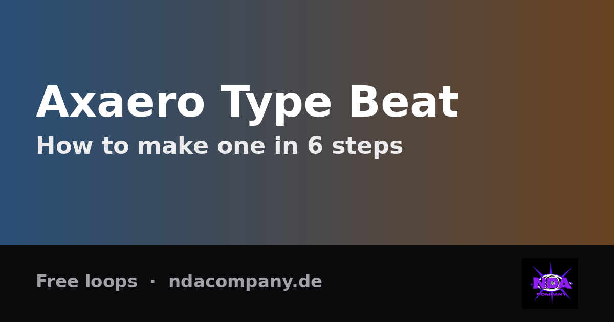 How to Make an Axaero Type Beat (+ Free Loops)